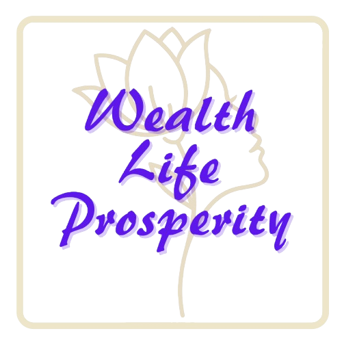 Wealth Life Prosperity